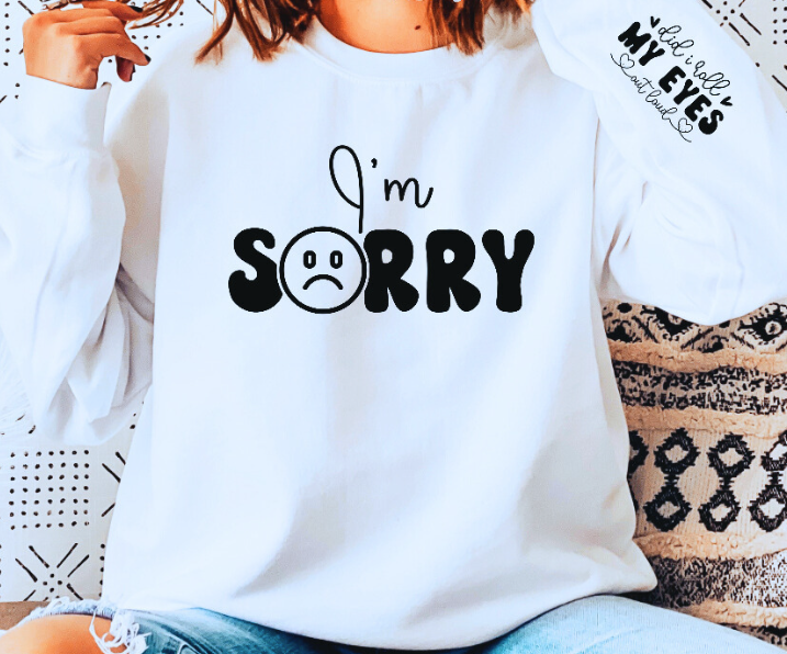 I'm Sorry...