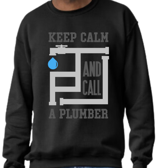 Keep Calm and Call A Plumber